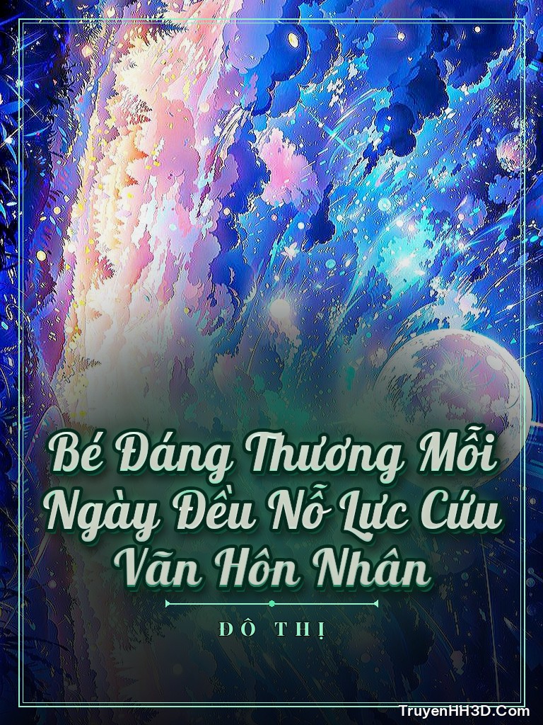 Bìa Bé Đáng Thương Mỗi Ngày Đều Nỗ Lực Cứu Vãn Hôn Nhân