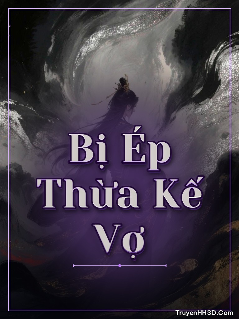 Bìa Bị Ép Thừa Kế Vợ