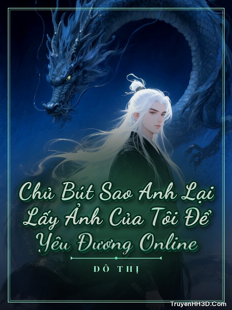 Bìa Chủ Bút Sao Anh Lại Lấy Ảnh Của Tôi Để Yêu Đương Online