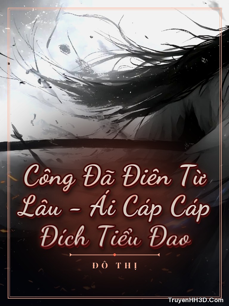 Bìa Công Đã Điên Từ Lâu - Ái Cáp Cáp Đích Tiểu Đao