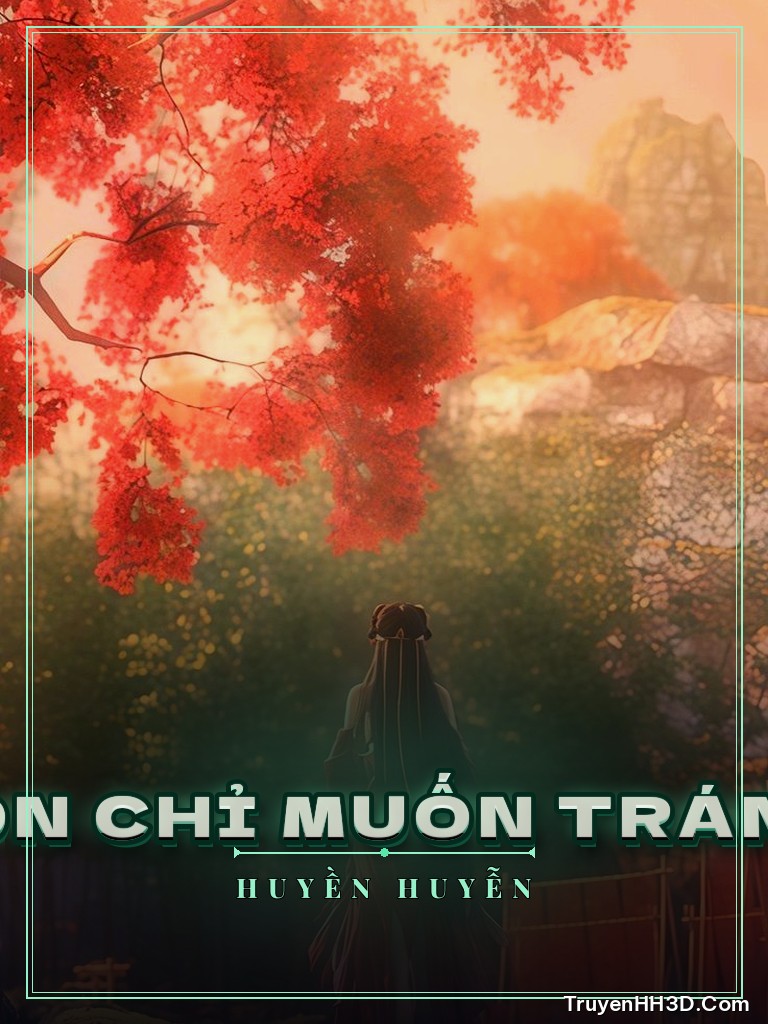 Bìa Cút, Bản Tôn Chỉ Muốn Tránh Xa Ngươi
