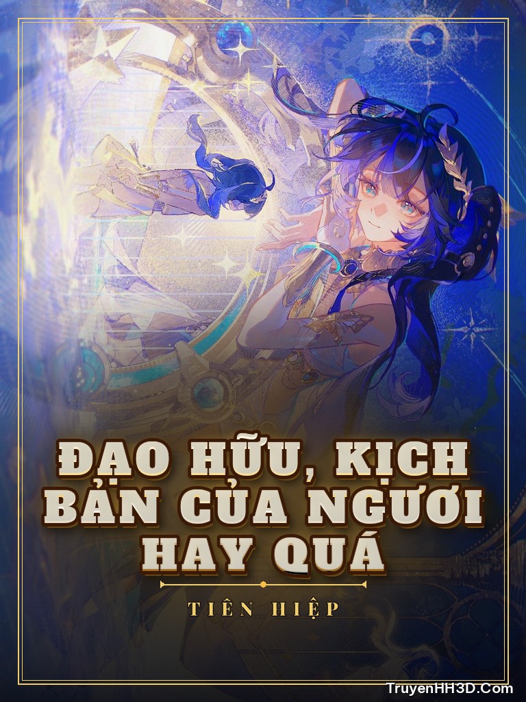 Bìa Đạo Hữu, Kịch Bản Của Ngươi Hay Quá