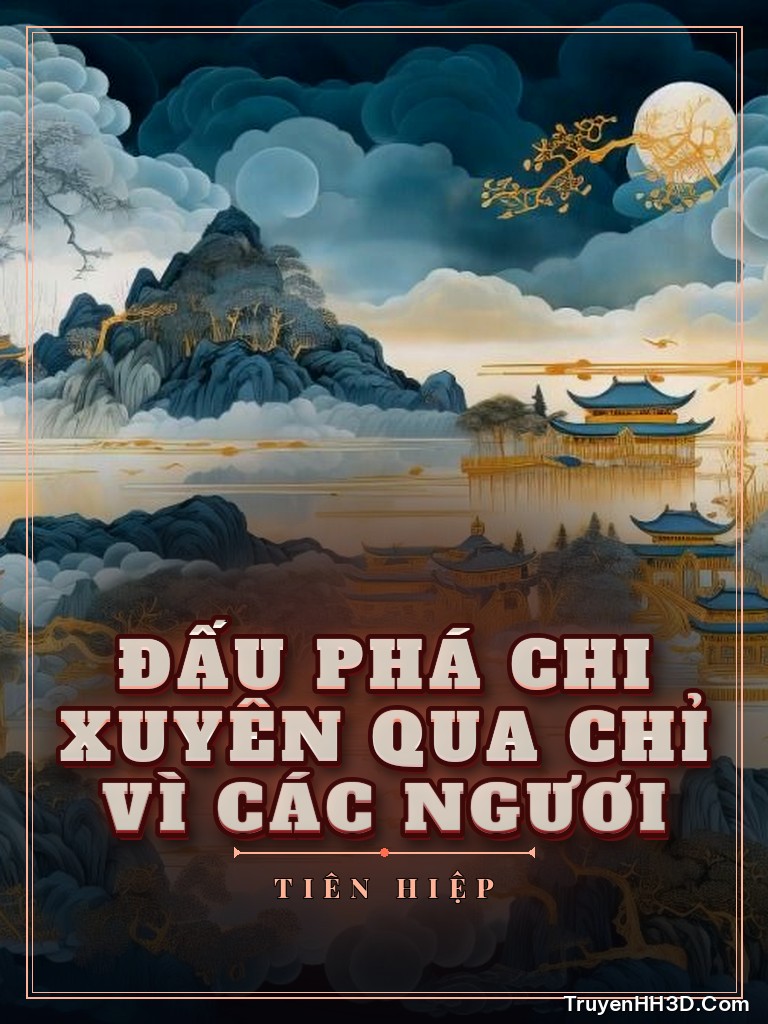 Bìa Đấu Phá Chi Xuyên Qua Chỉ Vì Các Ngươi