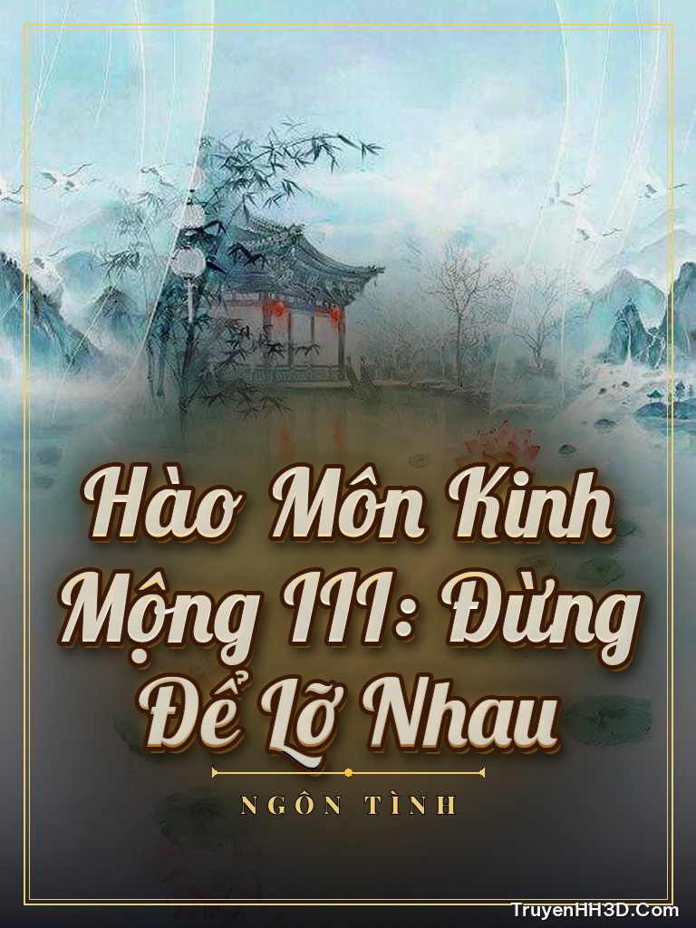 Bìa truyện Hào Môn Kinh Mộng III: Đừng Để Lỡ Nhau
