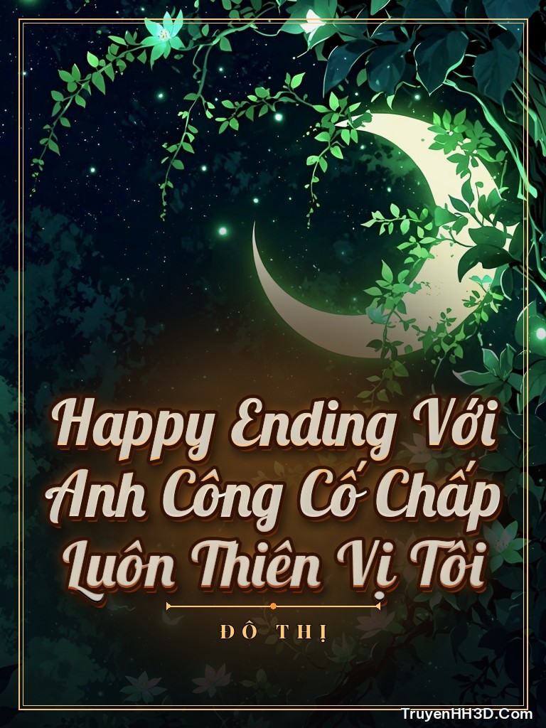 Bìa Happy Ending Với Anh Công Cố Chấp Luôn Thiên Vị Tôi