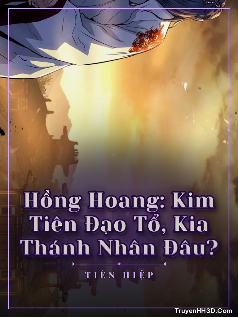 Bìa Hồng Hoang: Kim Tiên Đạo Tổ, Kia Thánh Nhân Đâu?