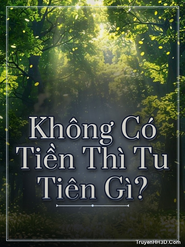 Bìa truyện Không Có Tiền Thì Tu Tiên Gì?