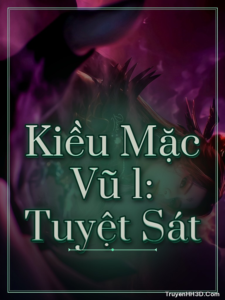 Bìa Kiều Mặc Vũ 1: Tuyệt Sát