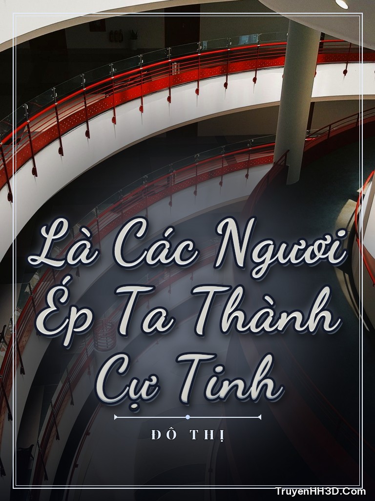 Bìa Là Các Ngươi Ép Ta Thành Cự Tinh
