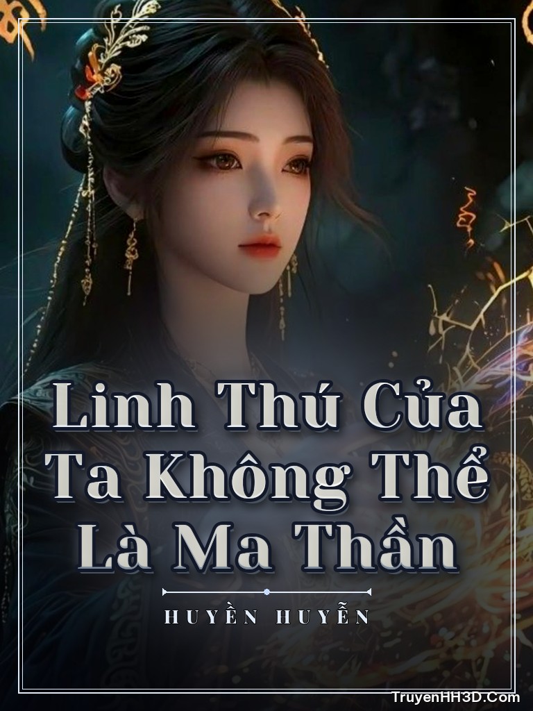 Bìa Linh Thú Của Ta Không Thể Là Ma Thần