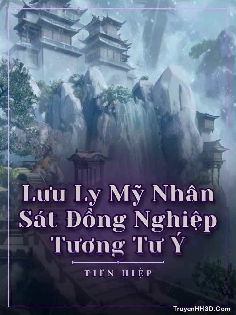 Bìa Lưu Ly Mỹ Nhân Sát Đồng Nghiệp Tương Tư Ý