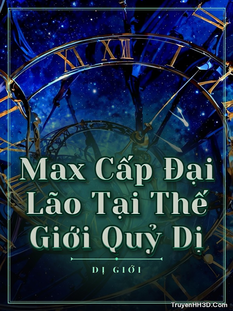 Bìa Max Cấp Đại Lão Tại Thế Giới Quỷ Dị