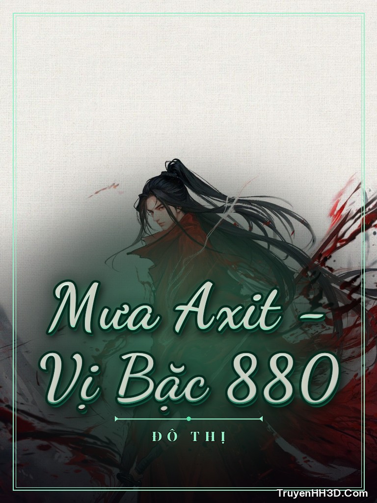 Bìa Mưa Axit - Vị Bặc 880