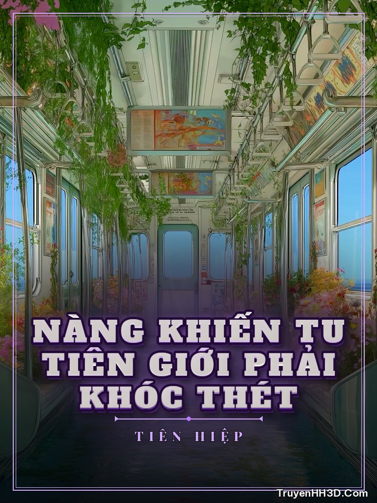 Bìa Nàng Khiến Tu Tiên Giới Phải Khóc Thét