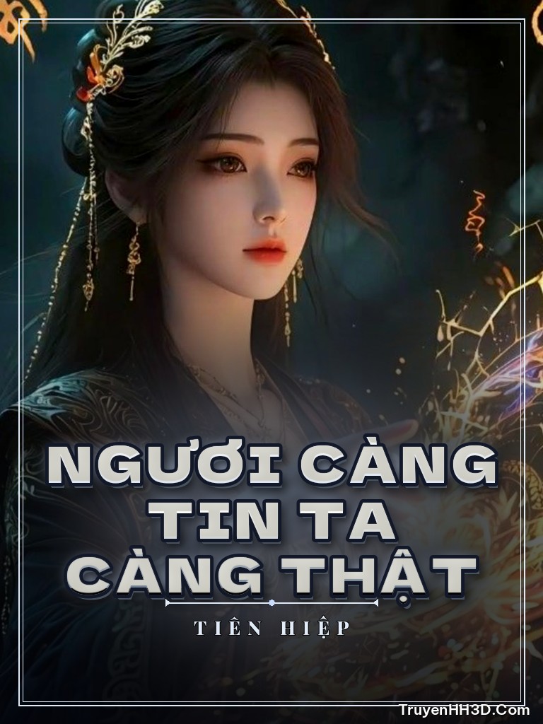 Bìa Ngươi Càng Tin Ta Càng Thật