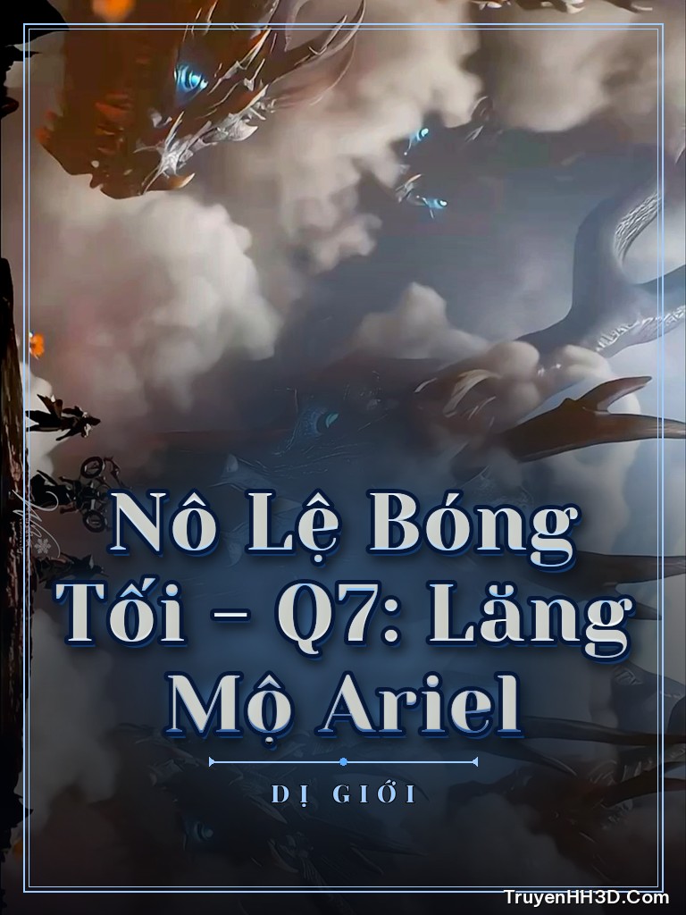 Bìa Nô Lệ Bóng Tối - Q7: Lăng Mộ Ariel