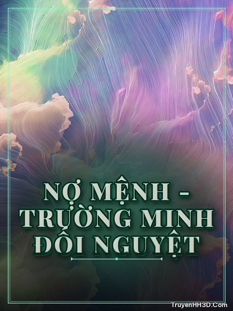 Bìa Nợ Mệnh - Trường Minh Đối Nguyệt