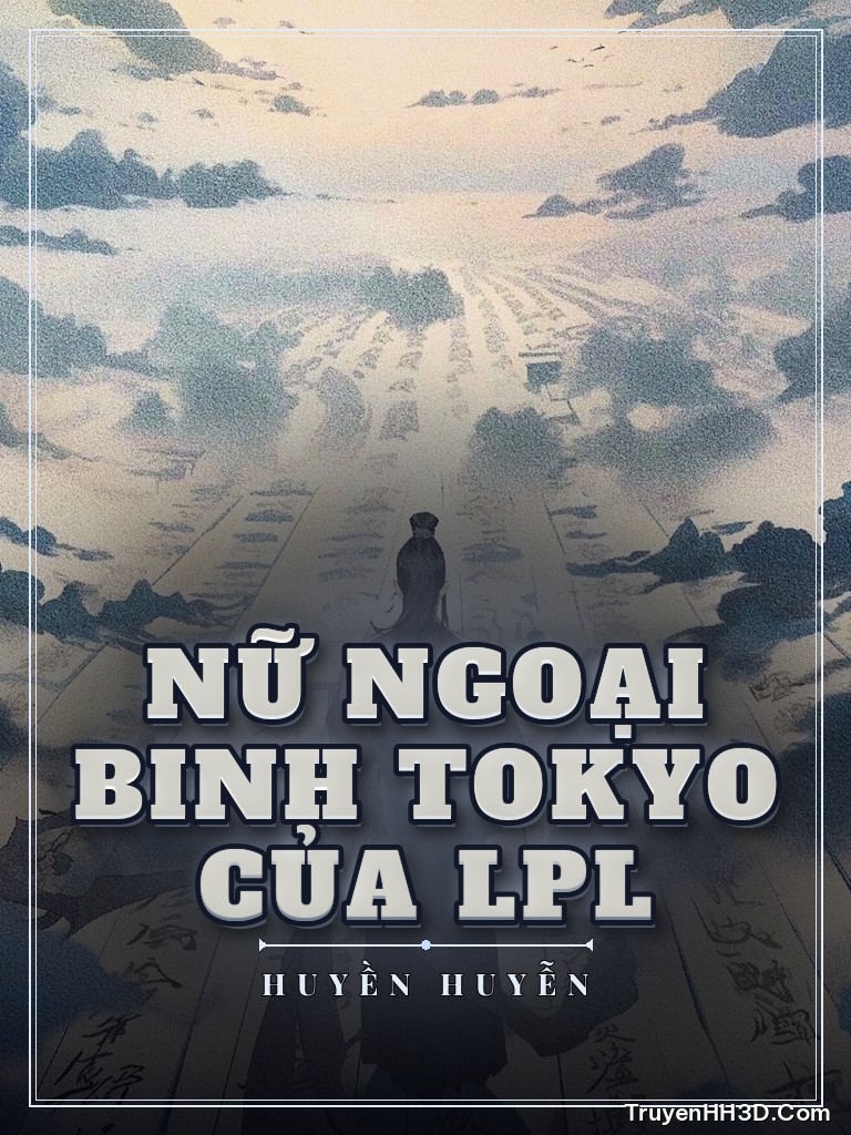 Bìa Nữ Ngoại Binh Tokyo Của LPL