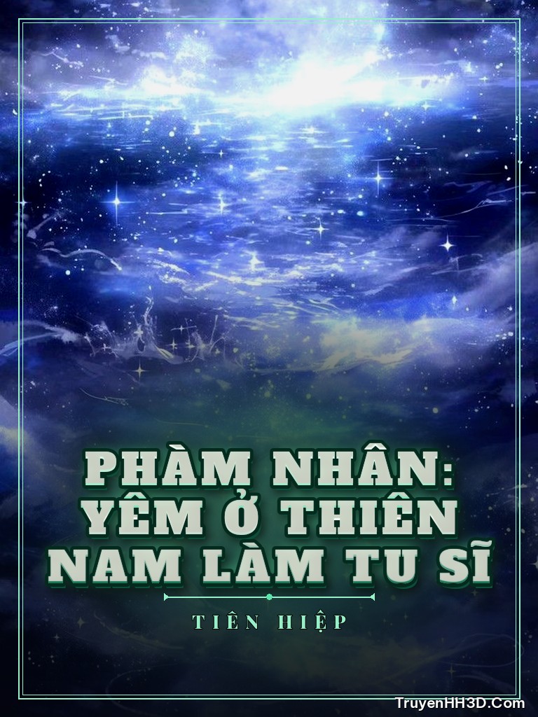 Bìa Phàm Nhân: Yêm Ở Thiên Nam Làm Tu Sĩ