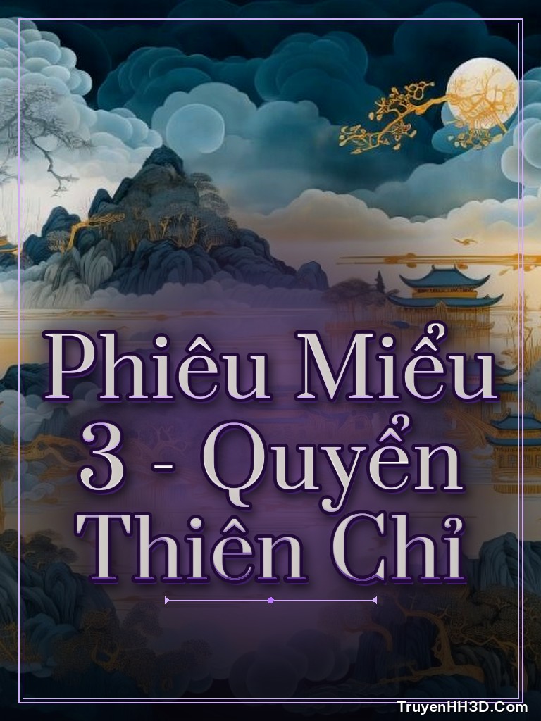 Bìa Phiêu Miểu 3 - Quyển Thiên Chỉ