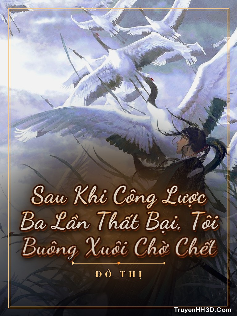 Bìa Sau Khi Công Lược Ba Lần Thất Bại, Tôi Buông Xuôi Chờ Chết