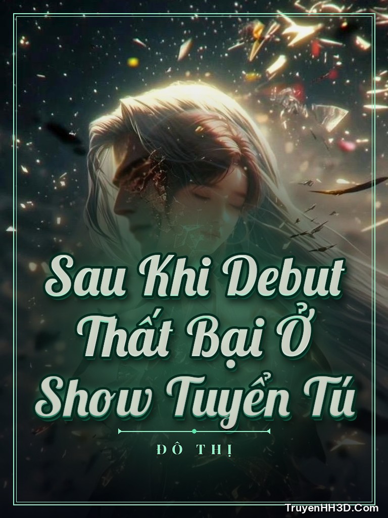 Bìa Sau Khi Debut Thất Bại Ở Show Tuyển Tú