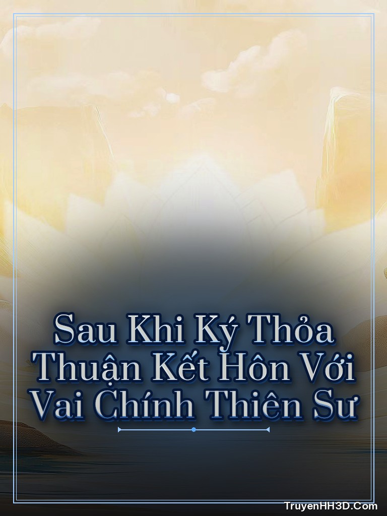 Bìa Sau Khi Ký Thỏa Thuận Kết Hôn Với Vai Chính Thiên Sư