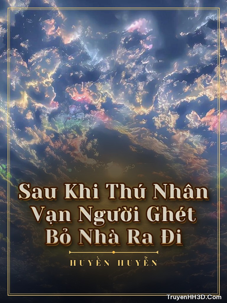 Bìa Sau Khi Thú Nhân Vạn Người Ghét Bỏ Nhà Ra Đi
