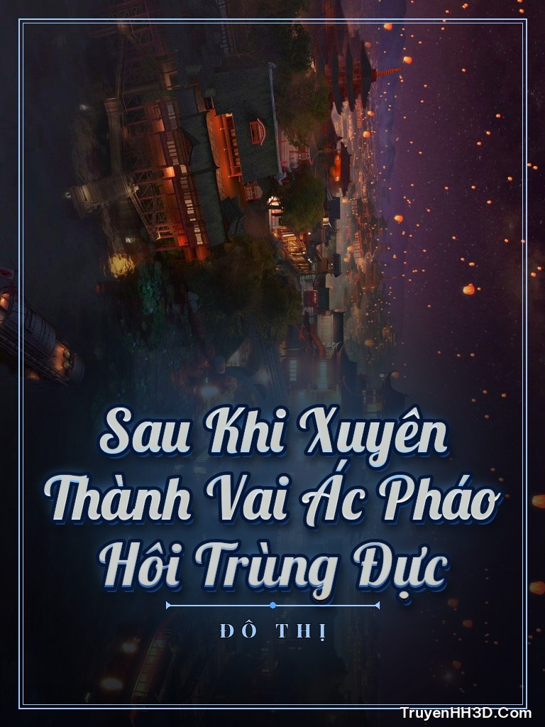 Bìa Sau Khi Xuyên Thành Vai Ác Pháo Hôi Trùng Đực