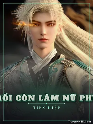 Bìa Ai Tu Tiên Được Rồi Còn Làm Nữ Phụ Ác Độc Nữa Chứ