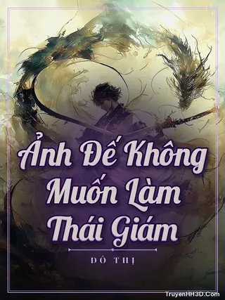 Bìa Ảnh Đế Không Muốn Làm Thái Giám