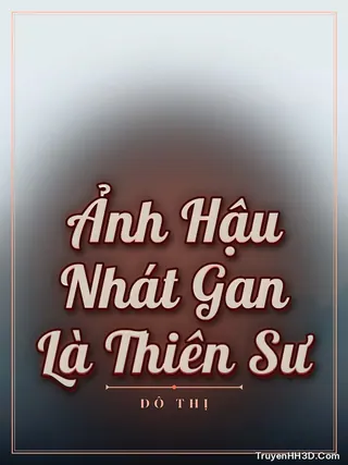 Bìa Ảnh Hậu Nhát Gan Là Thiên Sư