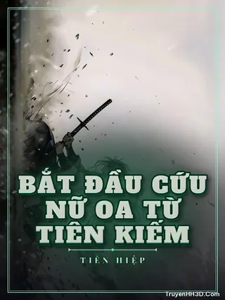 Bìa Bắt Đầu Cứu Nữ Oa Từ Tiên Kiếm