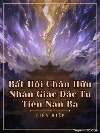 Bìa Bất Hội Chân Hữu Nhân Giác Đắc Tu Tiên Nan Ba