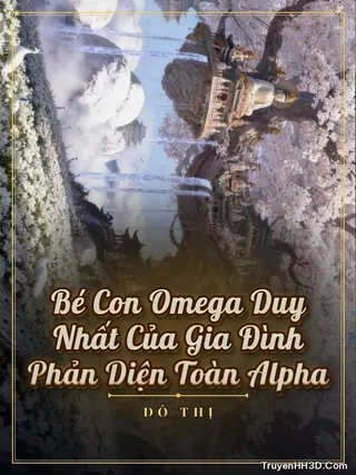 Bìa Bé Con Omega Duy Nhất Của Gia Đình Phản Diện Toàn Alpha