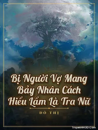 Bìa Bị Người Vợ Mang Bảy Nhân Cách Hiểu Lầm Là Tra Nữ