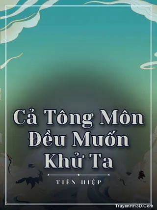 Bìa Cả Tông Môn Đều Muốn Khử Ta
