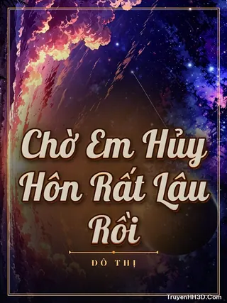 Bìa Chờ Em Hủy Hôn Rất Lâu Rồi