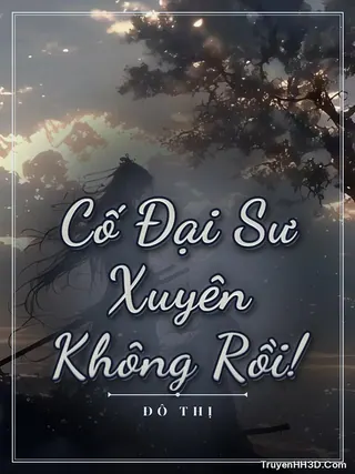 Bìa Cố Đại Sư Xuyên Không Rồi!