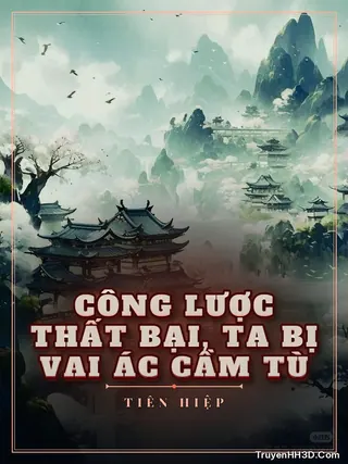 Bìa Công Lược Thất Bại, Ta Bị Vai Ác Cầm Tù