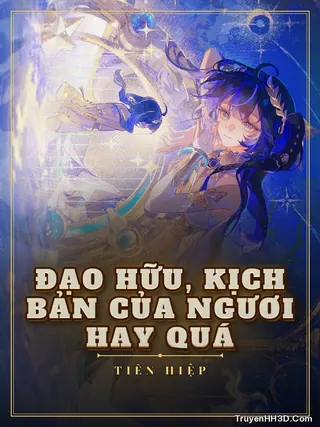 Bìa Đạo Hữu, Kịch Bản Của Ngươi Hay Quá