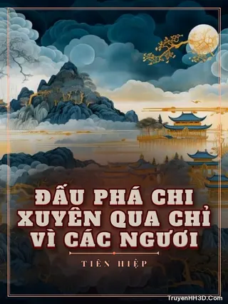 Bìa Đấu Phá Chi Xuyên Qua Chỉ Vì Các Ngươi