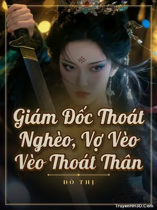 Bìa Giám Đốc Thoát Nghèo, Vợ Vèo Vèo Thoát Thân