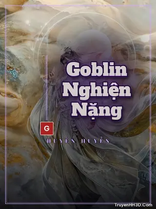 Bìa Goblin Nghiện Nặng