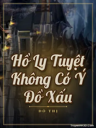 Bìa truyện Hồ Ly Tuyệt Không Có Ý Đồ Xấu