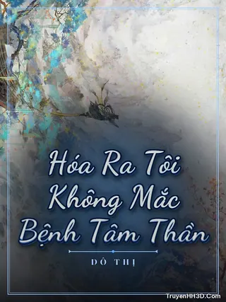 Bìa Hóa Ra Tôi Không Mắc Bệnh Tâm Thần
