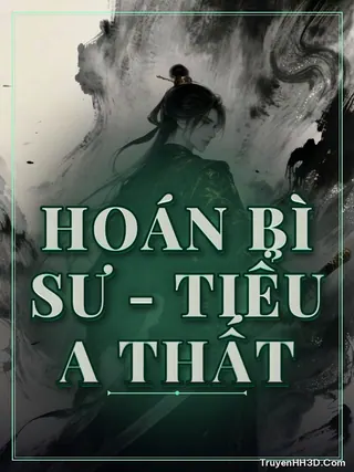 Bìa Hoán Bì Sư - Tiểu A Thất