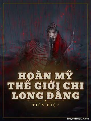Bìa Hoàn Mỹ Thế Giới Chi Long Đằng