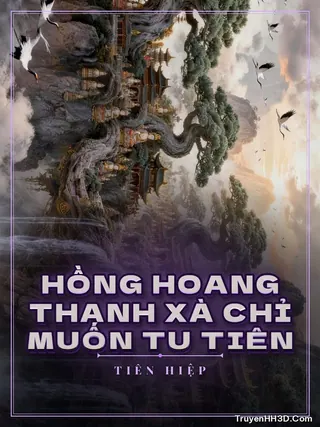 Bìa Hồng Hoang Thanh Xà Chỉ Muốn Tu Tiên