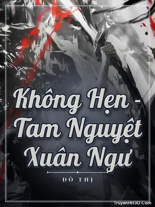 Bìa truyện Không Hẹn - Tam Nguyệt Xuân Ngư